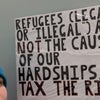 Photo 2: My politics summed up in a sign P.S. There's no such thing as an illegal refugee, that's why it's in